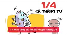 Stt lừa cá tháng Tư, cap hay về ngày cá tháng Tư