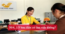 30/4, 1/5 bưu điện có làm việc không?