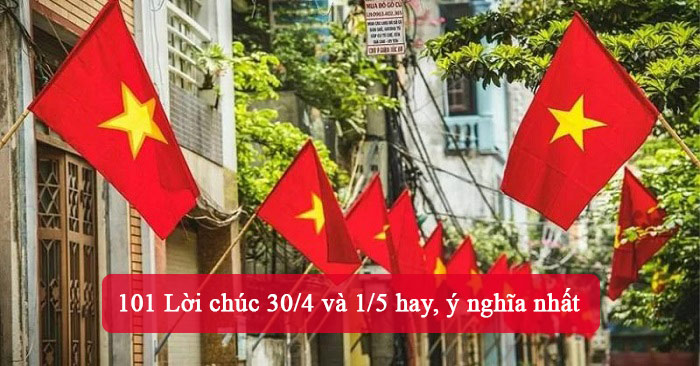 Lời chúc ngày 30/4 và 1/5 hay nhất