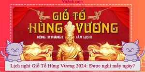 Lịch nghỉ Giỗ Tổ Hùng Vương 2024: Được nghỉ mấy ngày?