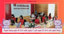 Ngân hàng nghỉ lễ 30/4 mấy ngày? Lịch nghỉ lễ 30/4 của ngân hàng
