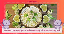 Tết Hàn Thực cúng gì? 10 Mẫu mâm cúng Tết Hàn Thực đẹp nhất