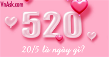 20/5 là ngày gì? Ngày 20 tháng 5 là ngày gì?