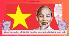 Những bài thơ hay về Bác Hồ, thơ chúc mừng sinh nhật Bác ý nghĩa nhất