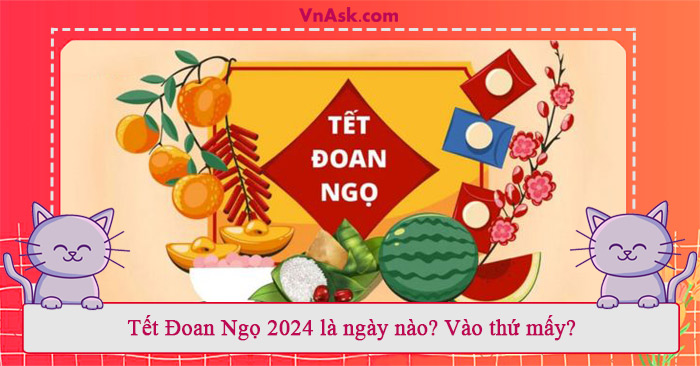 Tìm hiểu về Tết Đoan Ngọ