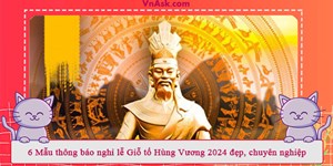 6 Mẫu thông báo nghỉ lễ Giỗ tổ Hùng Vương 2024 đẹp, chuyên nghiệp