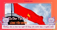 Những câu ca dao tục ngữ về lòng yêu nước hay, ý nghĩa nhất