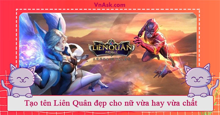 Tạo tên Liên Quân đẹp cho nữ vừa hay vừa chất