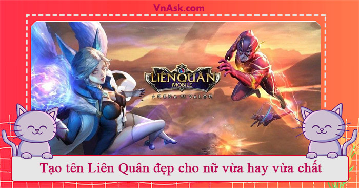 Tạo tên Liên Quân đẹp cho nữ hay nhất