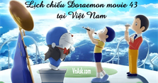 Lịch chiếu Doraemon Movie 2024 ở Việt Nam (Movie 43)