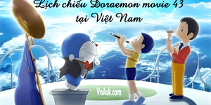 Lịch chiếu Doraemon Movie 2024 ở Việt Nam (Movie 43)