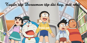 Các bộ Doraemon tập dài mới, hay nhất 2024