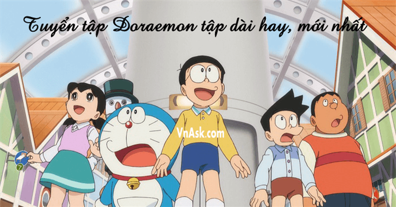 Các bộ Doraemon tập dài mới, hay nhất 2024