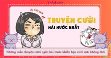 Những mẩu chuyện cười ngắn hài hước khiến bạn cười mãi không thôi