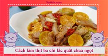 Cách làm thịt ba chỉ lắc quất, sả ớt chua ngọt dễ ăn