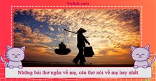 Những bài thơ ngắn về mẹ, câu thơ nói về mẹ hay nhất