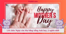 Lời chúc Ngày của Mẹ bằng tiếng Anh hay, ý nghĩa nhất