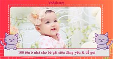 100 tên ở nhà cho bé gái siêu đáng yêu & dễ gọi