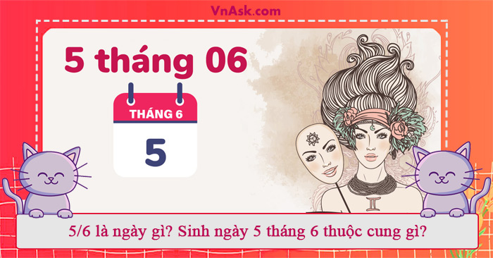 Tìm hiểu 5/6 là ngày gì