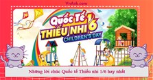 Những lời chúc Quốc tế Thiếu nhi 1/6 hay nhất