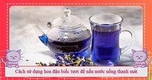 Cách sử dụng hoa đậu biếc tươi để nấu nước uống thanh mát