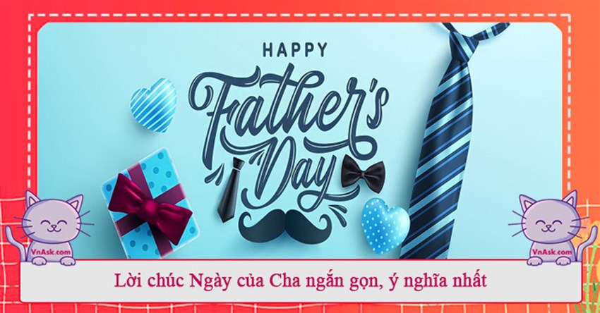 Lời chúc Ngày của Cha ngắn gọn, ý nghĩa nhất 2024