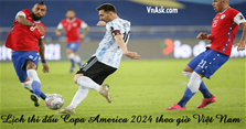 Lịch thi đấu Copa America 2024 theo giờ Việt Nam mới nhất