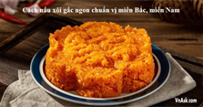 Cách nấu xôi gấc ngon chuẩn vị miền Bắc, miền Nam