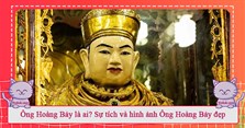 Ông Hoàng Bảy là ai? Sự tích và hình ảnh Ông Hoàng Bảy đẹp