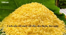 3 Cách nấu xôi nước cốt dừa dẻo thơm, béo ngậy