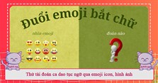 Thử tài đoán ca dao tục ngữ qua emoji icon, hình ảnh