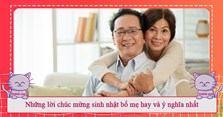 Những lời chúc mừng sinh nhật bố mẹ hay và ý nghĩa nhất