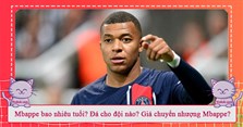 Mbappe bao nhiêu tuổi? Đá cho đội nào? Giá chuyển nhượng Mbappe?