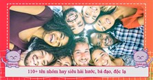 110+ tên nhóm hay siêu hài hước, bá đạo, độc lạ