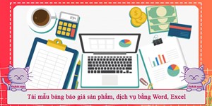 Tải mẫu bảng báo giá sản phẩm, dịch vụ bằng Word, Excel