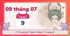 9/7 là ngày gì? Ngày 9 tháng 7 là cung gì?