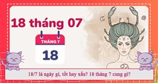 18/7 là ngày gì, tốt hay xấu? 18 tháng 7 cung gì?