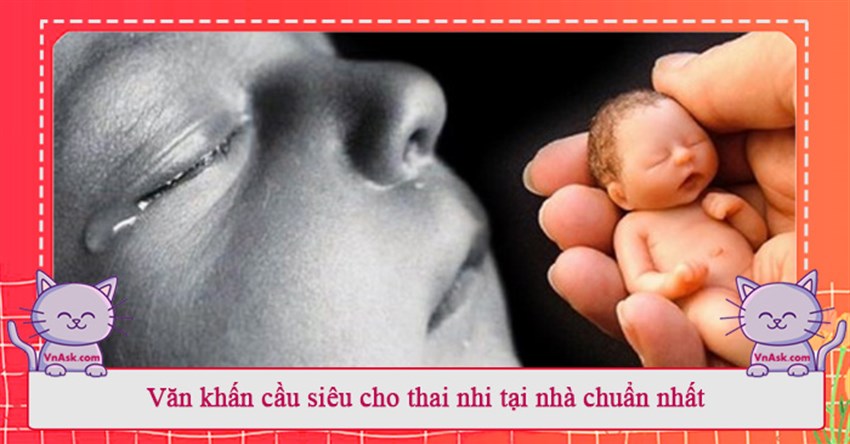 Văn khấn cầu siêu cho thai nhi tại nhà chuẩn nhất