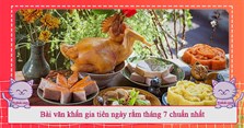 Bài văn khấn gia tiên ngày rằm tháng 7 chuẩn nhất