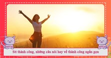 Stt thành công, những câu nói hay về thành công ngắn gọn