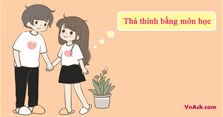 Những câu thả thính bằng môn học hay, hài hước, độc lạ khiến crush liêu xiêu