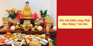 Bài văn khấn cúng Phật rằm tháng 7 tại nhà