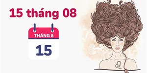 Ngày 15/8 là ngày gì? Ngày 15 tháng 8 là cung gì?