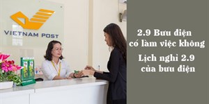 2/9 bưu điện có làm việc không? Lịch nghỉ 2/9 của bưu điện