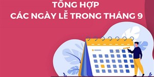 Tháng 9 có những ngày lễ gì? Các ngày lễ trong tháng 9