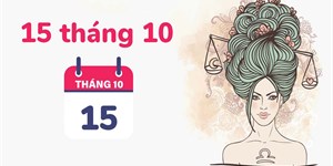 15/10 là ngày gì? Ngày 15 tháng 10 là cung gì?