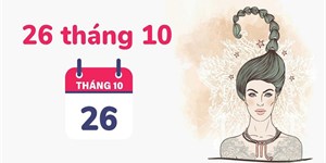 26/10 là ngày gì, cung gì? 26/10 là thứ mấy, tốt hay xấu?