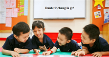 Danh từ chung là gì? Phân loại và ví dụ về danh từ chung