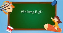 Vần lưng là gì? Ví dụ về cách gieo vần lưng