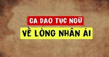 Chùm ca dao tục ngữ về lòng nhân ái cực ý nghĩa